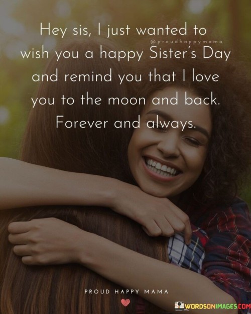 Hey-Sis-I-Just-Wanted-To-Wish-You-A-Happy-National-Sisters-Day-Quotes.jpeg