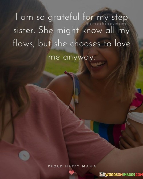I-Am-So-Greatful-For-My-Step-Sister-She-Might-Quotes.jpeg