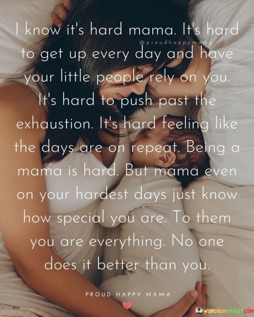 I-Know-Its-Hard-Mama-Its-Hard-To-Get-Up-Every-Day-Quotes.jpeg
