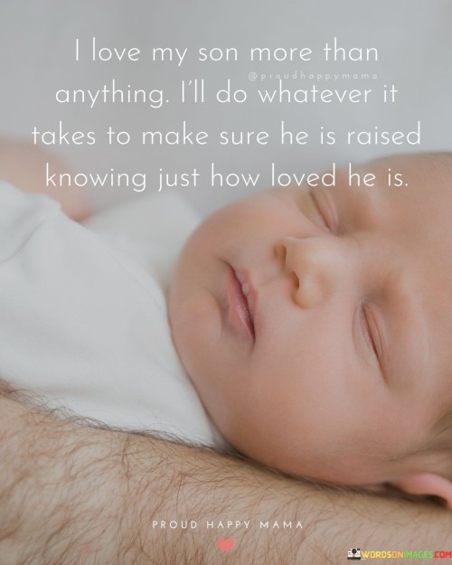 I-Love-My-Son-More-Than-Anything-Ill-Do-Whatever-It-Quotes.jpeg