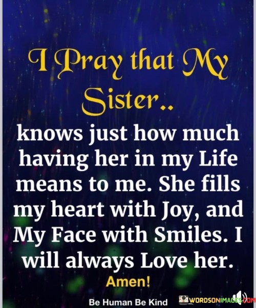 I-Pray-That-My-Sister-Knows-Just-How-Much-Quotes.jpeg