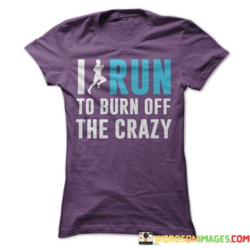 I-Run-To-Burn-Off-The-Crazy-Quotes.jpeg