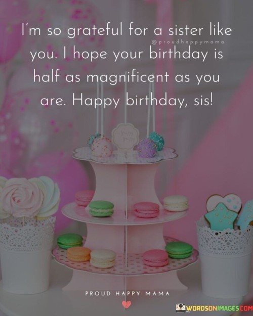 Im-So-Greatful-For-A-Sister-Like-You-I-Hope-Quotes.jpeg