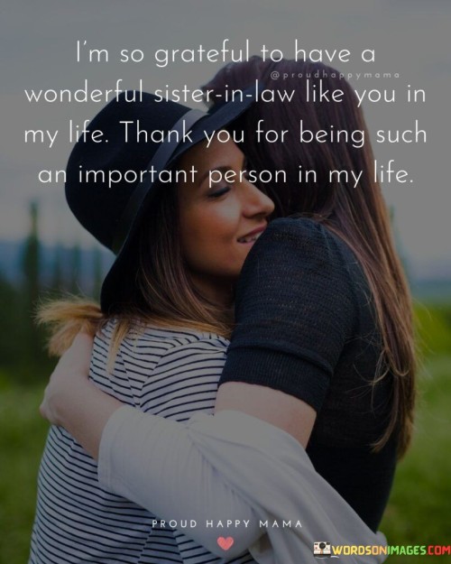 Im-So-Greatful-To-Have-A-Wonderful-Sister-In-Law-Quotes.jpeg