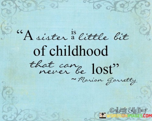 Is-A-Sister-A-Little-Bitof-Childhood-That-Can-Quotes.jpeg