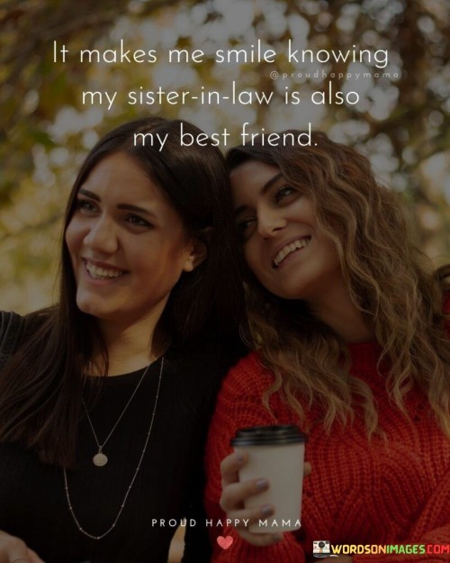 It-Makes-Me-Smile-Knowing-My-Sister-In-Law-Quotes.jpeg