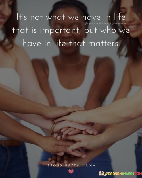 Its-Not-What-We-Have-In-Life-That-Is-Important-Quotes.jpeg