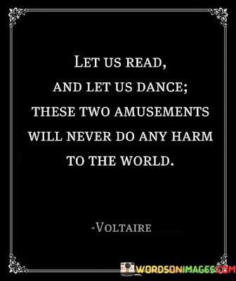 Let-Us-Read-And-Let-Us-Dance-These-Two-Amusements-Quotes.jpeg