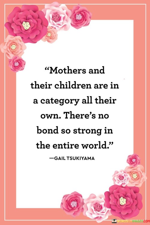 Mothers-And-Their-Children-Are-In-A-Category-All-Quotes.jpeg