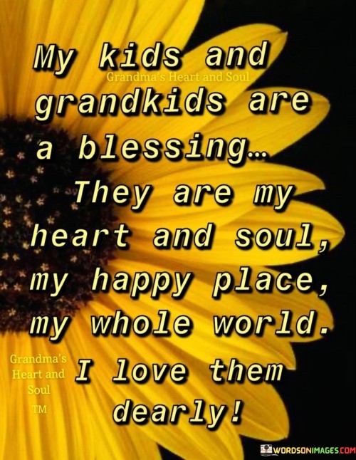 My-Kids-And-Grandkids-Are-A-Blessing-They-Are-My-Heart-Quotes.jpeg