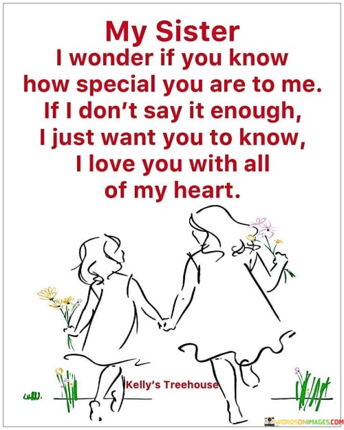 My-Sister-I-Wounder-If-You-Know-How-Special-You-Are-To-Me-Quotes.jpeg