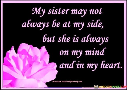 My-Sister-May-Not-Always-Be-At-My-Side-Quotes.jpeg