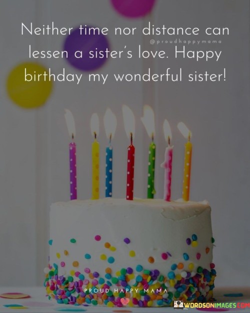 Neither-Time-Nor-Distance-Can-Lessen-A-Sisters-Quotes.jpeg