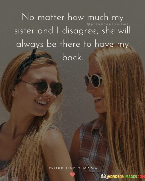 No-Matter-How-Much-My-Sister-And-I-Disagree-Quotes.jpeg