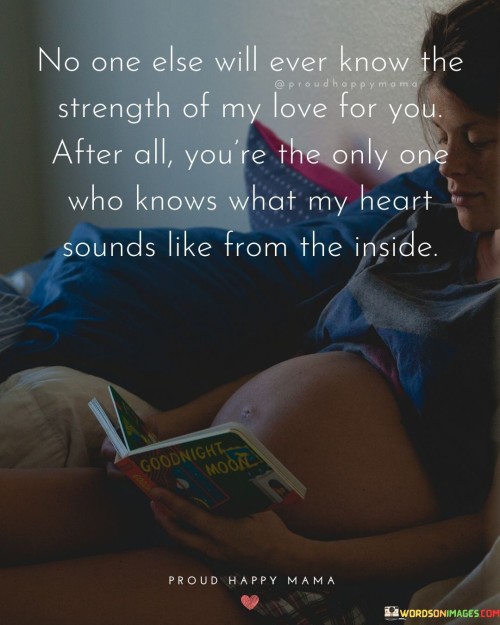 No-One-Else-Will-Ever-Know-The-Strength-Of-My-Love-Quotes.jpeg