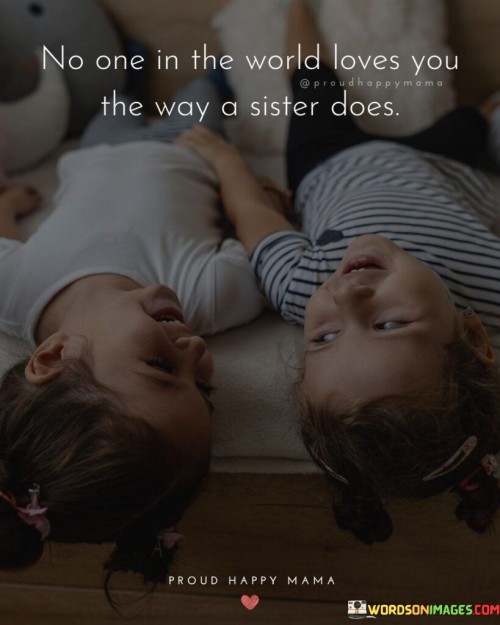No-One-In-The-World-Loves-You-The-Way-A-Sister-Does-Quotes.jpeg