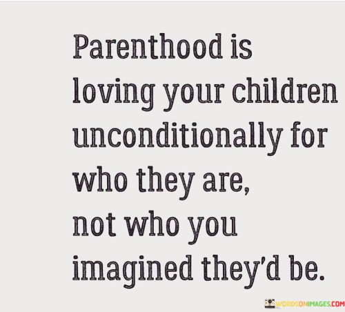 Parenthood-Is-Loving-Your-Children-Unconditionally-Quotes.jpeg
