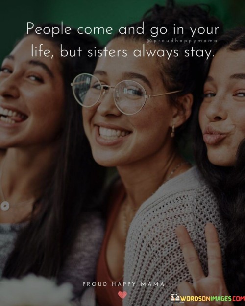 People-Come-And-Go-In-Your-Life-But-Sisters-Quotes.jpeg