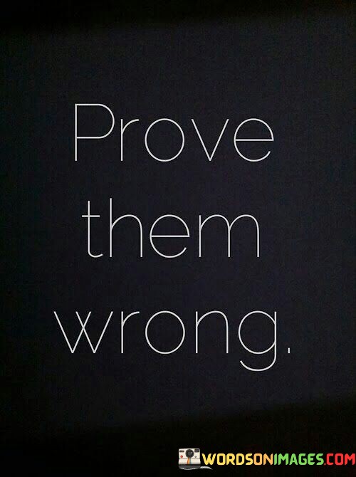 Prove-Them-Wrong-Quotes.jpeg