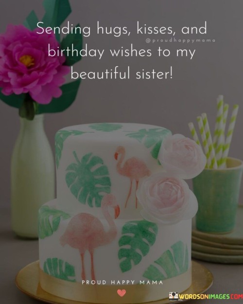 Sending-Hugs-Kisses-And-Birthday-Wishes-To-My-Quotes.jpeg