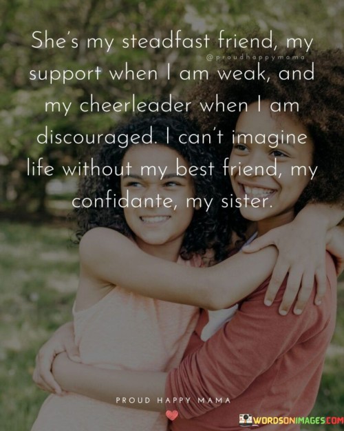 Shes-My-Steadfast-Friend-My-Support-When-Quotes.jpeg