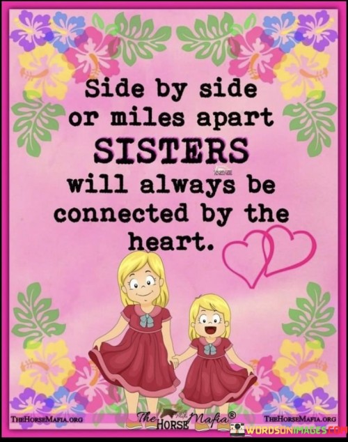 Side-By-Side-Or-Miles-Apart-Sisters-Will-Always-Be-Connected-By-The-Heart-2-Quotes.jpeg