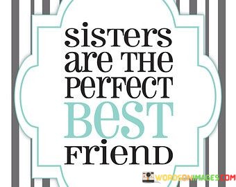 Sister-Are-The-Perfect-Best-Friend-Quotes.jpeg