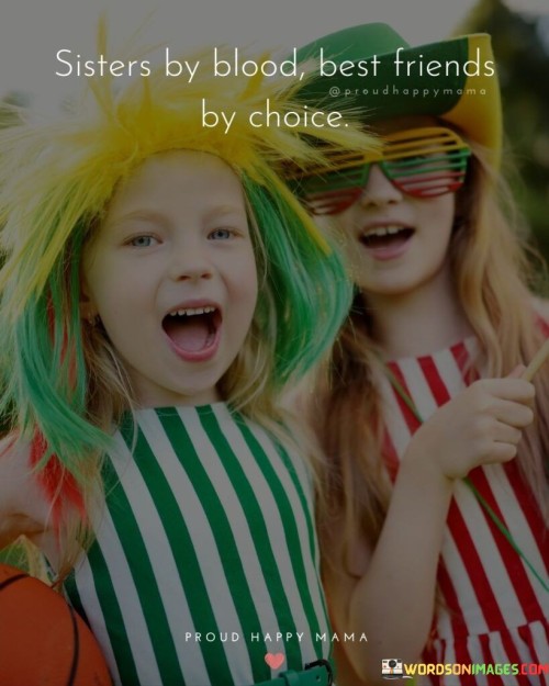 Sister-By-Blood-Best-Friends-By-Choice-Quotes.jpeg