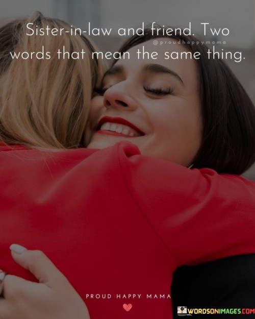 Sister-In-Law-And-Friend-Two-Words-That-Mean-Quotes.jpeg