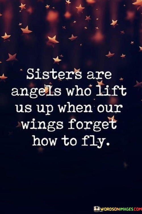 Sisters-Are-Angels-Who-Lift-Us-Up-When-Our-Wings-Forget-How-To-Fly-Quotes.jpeg