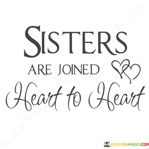 Sisters-Are-Joined-Heart-To-Heart-Quotes.jpeg