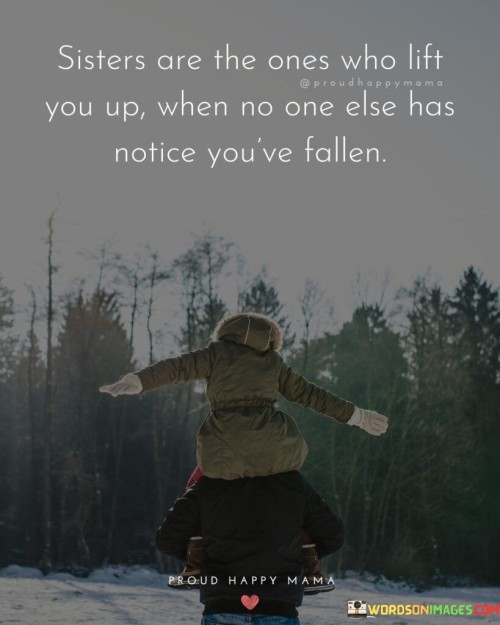 Sisters-Are-The-Onces-Who-Lift-You-Up-When-No-Quotes.jpeg