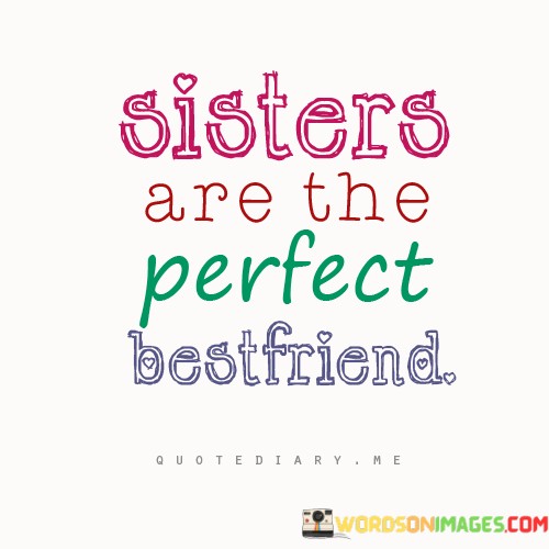 Sisters-Are-The-Perfect-Bestfriend-Quotes.jpeg