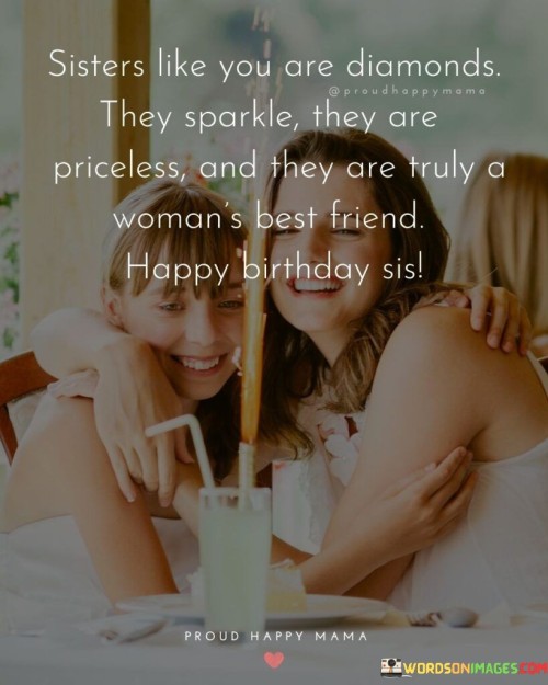 Sisters-Like-You-Are-Diamonds-They-Sparkle-Quotes.jpeg