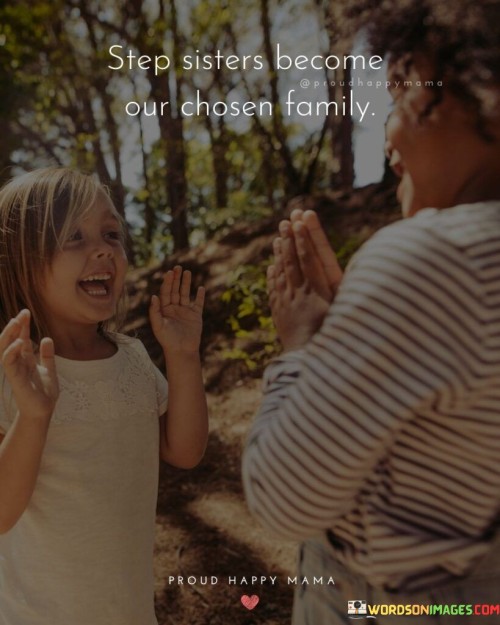 Step-Sister-Become-Our-Chosen-Family-Quotes.jpeg