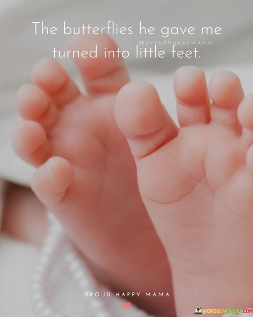 The-Butterflies-He-Gave-Me-Turned-Into-Little-Feet-Quotes.jpeg