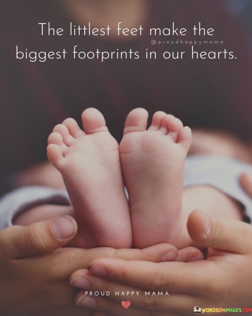 The-Littlest-Feet-Make-The-Biggest-Footprints-Quotes.jpeg