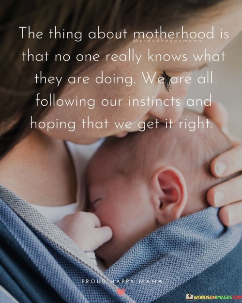The-Thing-About-Motherhood-Is-That-No-One-Really-Quotes.jpeg