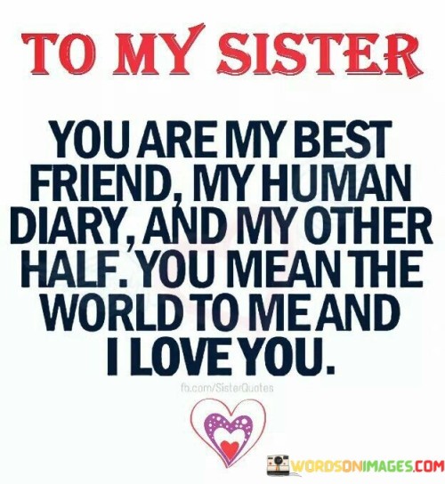 To-My-Sister-You-Are-My-Best-Friend-My-Human-Dairy-And-My-Other-Quotes.jpeg