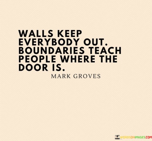 Walls-Keep-Everybody-Out-Boundaries-Quotes.jpeg