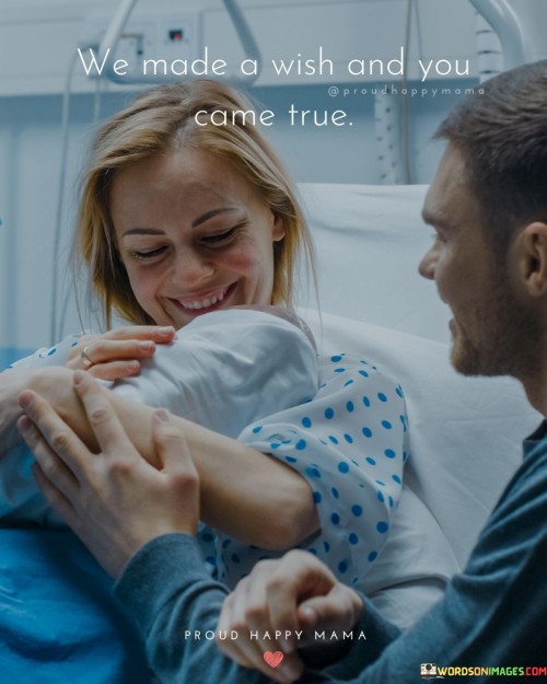 We-Made-A-Wish-And-You-Came-True-Quotes.jpeg