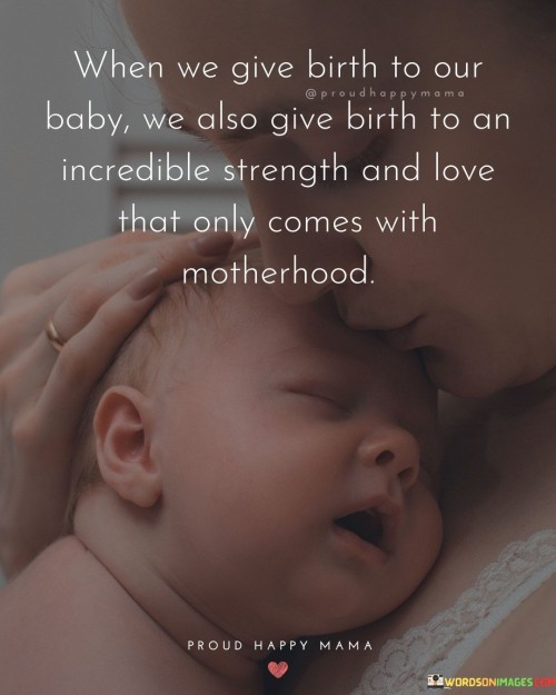 When-We-Give-Birth-To-Our-Baby-We-Also-Give-Birth-Quotes.jpeg
