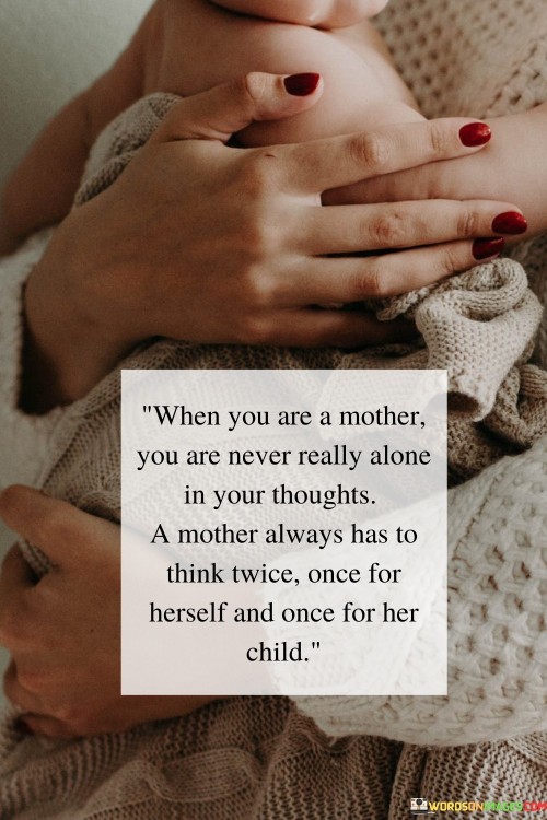 When-You-Are-A-Mother-You-Are-Never-Really-Alone-Quotes.jpeg