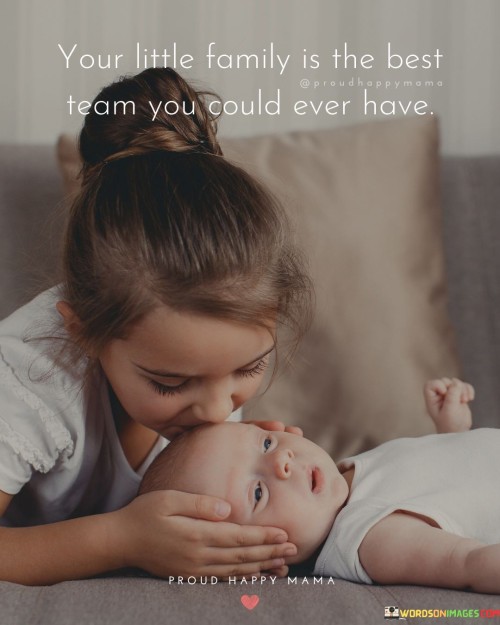 Your-Little-Family-Is-The-Best-Team-You-Could-Quotes.jpeg