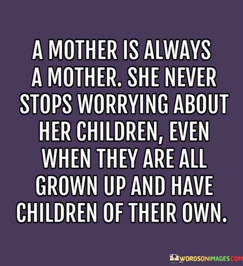 A-Mother-Is-Always-A-Mother-She-Never-Stops-Quotes.jpeg