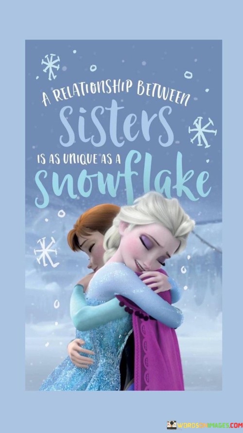 A-Relationship-Between-Sisters-Snowflake-Is-As-Unique-As-A-Quotes.jpeg