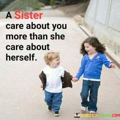 A-Sister-Care-About-You-More-Than-She-Care-About-Herself-Quotes.jpeg