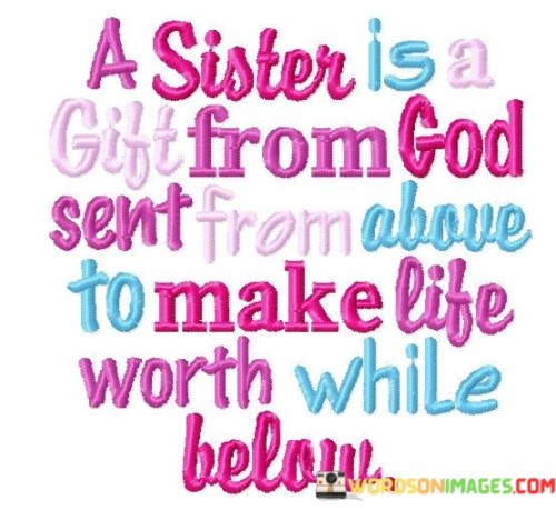 A-Sister-Is-A-Gift-From-God-Send-From-Above-To-Make-Life-Quotes.jpeg