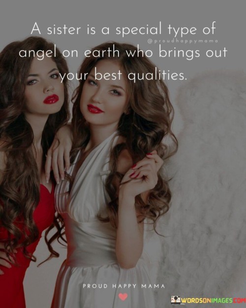 A-Sister-Is-A-Special-Type-Of-Angel-On-Earth-Who-Bring-Out-Your-Best-Qualities-Quotes.jpeg