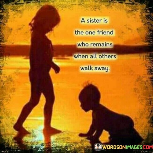 A-Sister-Is-The-One-Friend-Who-Remains-When-All-Other-Quotes.jpeg